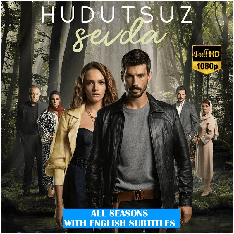 Hudutsuz Sevda (Boundless Love) All Seasons All Episodes (34 Ep.) Full HD 1080p *Eng - De - Fr - Ita - Spa Subs in USB *No Ads - Turkish TV Series