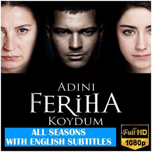 Adini Feriha Koydum (The Girl Named Feriha) Complete Series | All Episodes with English, Arabic, Italian, Spanish, German Subtitles | Full HD, No Adverts, Uninterrupted