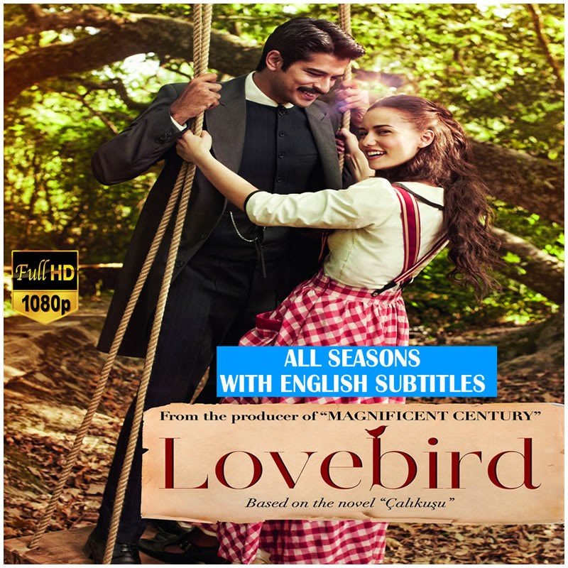 Calikusu (Lovebird) Complete Series | All Episodes in Full 1080HD, Fahriye Evcen | Turkish Actor Voices with English, Arabic, Italian, Spanish, German Subtitles - Turkish TV Series