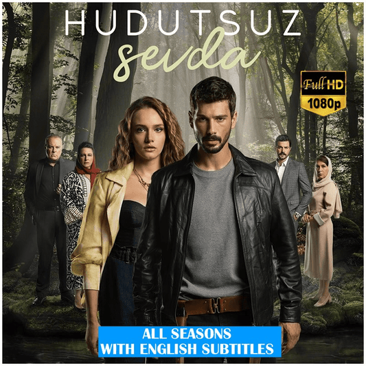 Hudutsuz Sevda (Boundless Love) All Seasons All Episodes (34 Ep.) Full HD 1080p *Eng - De - Fr - Ita - Spa Subs in USB *No Ads - Turkish TV Series