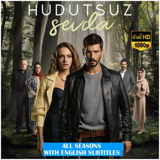 Hudutsuz Sevda (Boundless Love) All Seasons All Episodes (34 Ep.) Full HD 1080p *Eng-De-Fr-Ita-Spa Subs in USB *No Ads