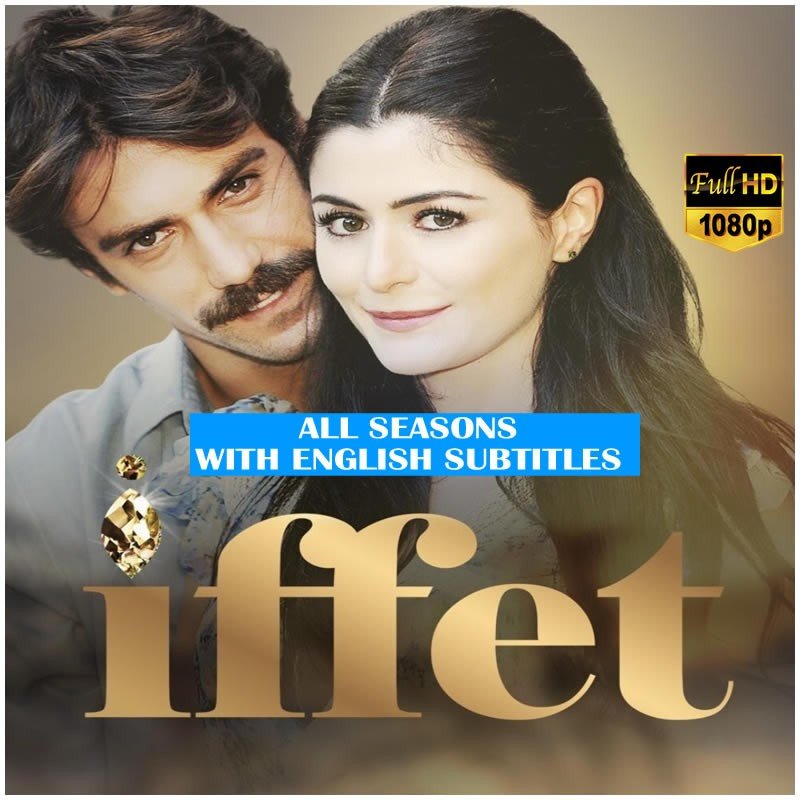 Iffet * All Seasons * All Episodes (40 Episodes) Full Hd 1080p * English Subtitles in USB * No Ads - Turkish TV Series