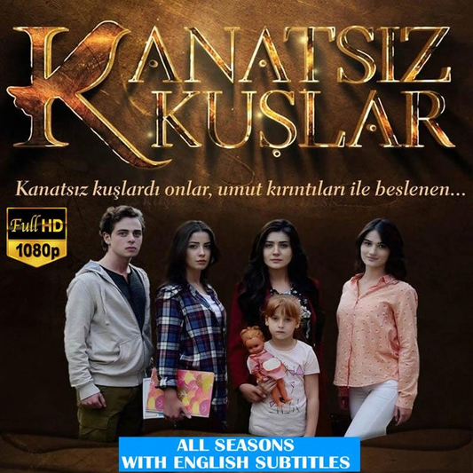 Kanatsız Kuşlar (Broken Wings / Wingless Birds) – Complete Turkish Drama Series (46 Episodes) | USB Flash Drive | Full HD 1080p + English, German, French, Italian, Spanish Subtitles | No Ads