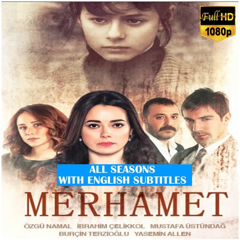 Merhamet (Mercy) * All Seasons * All Episodes (44 Episodes) Full HD * English / Italiano / Spanish / Deutsch / French Subtitles in USB * No Ads - Turkish TV Series