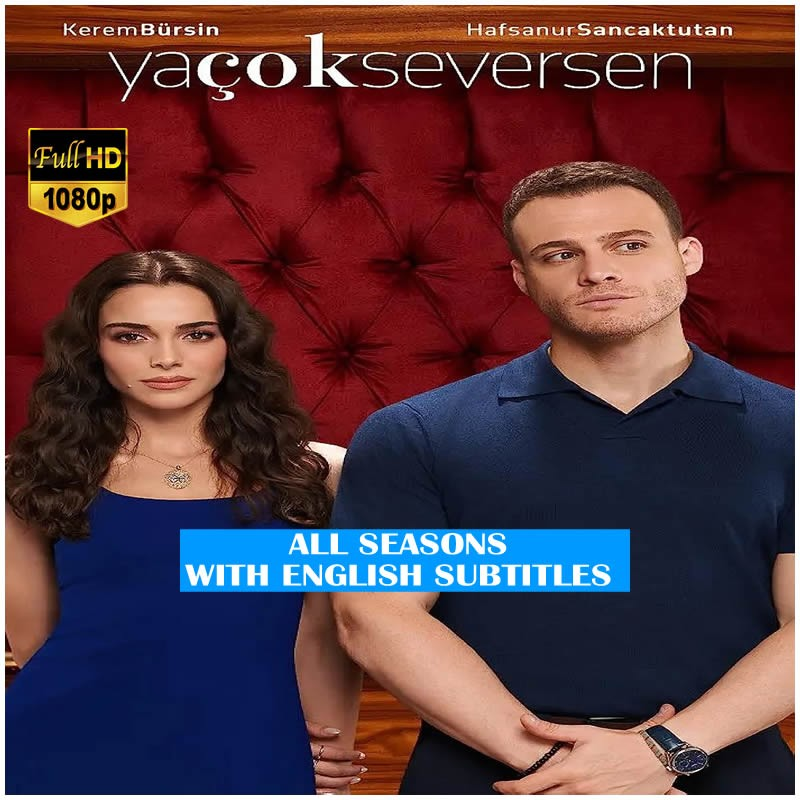 Ya Cok Seversen (What If You Love Too Much) - All Seasons with Subtitles Full HD 1080p - USB with Subtitles (Eng, De, Fr, Ita, Spa)